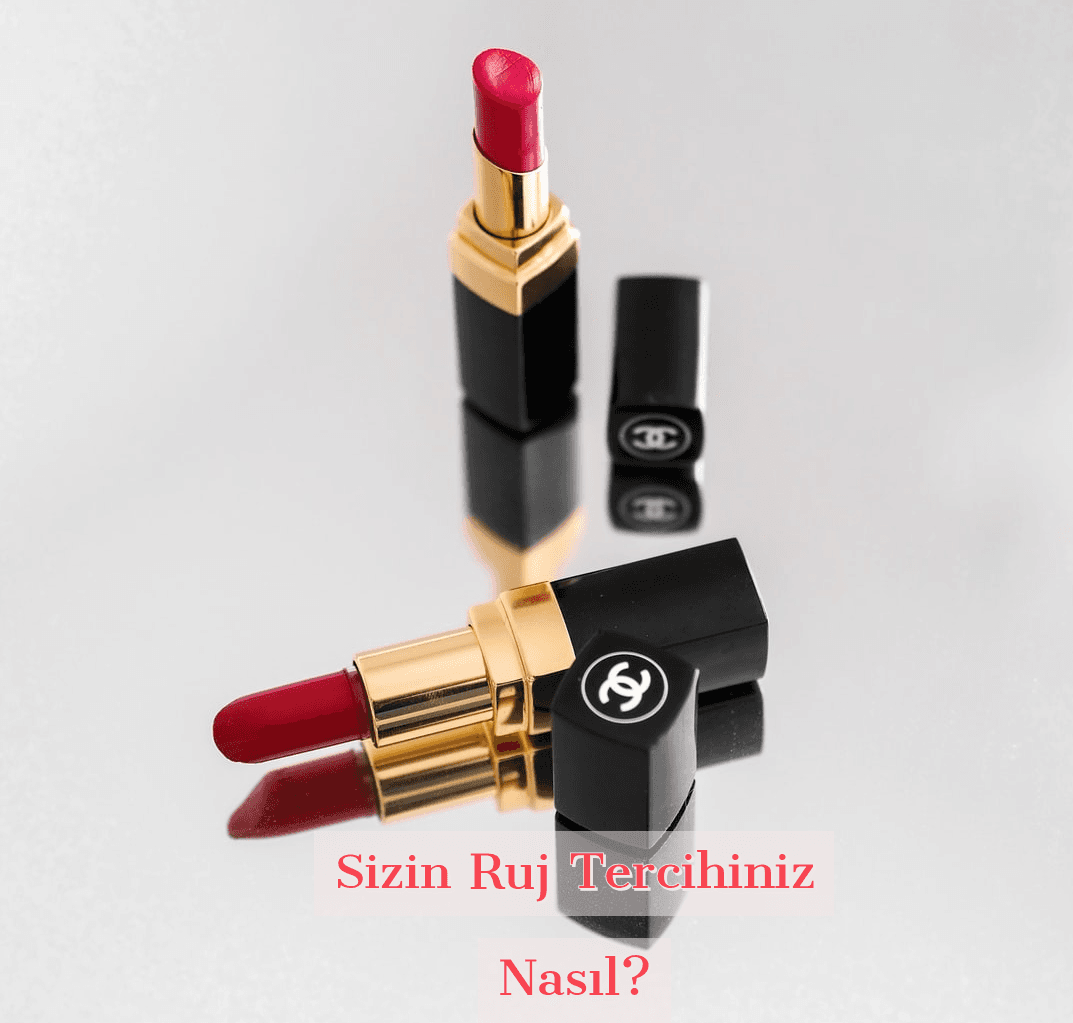 Sizin Ruj Tercihiniz Nasıl?