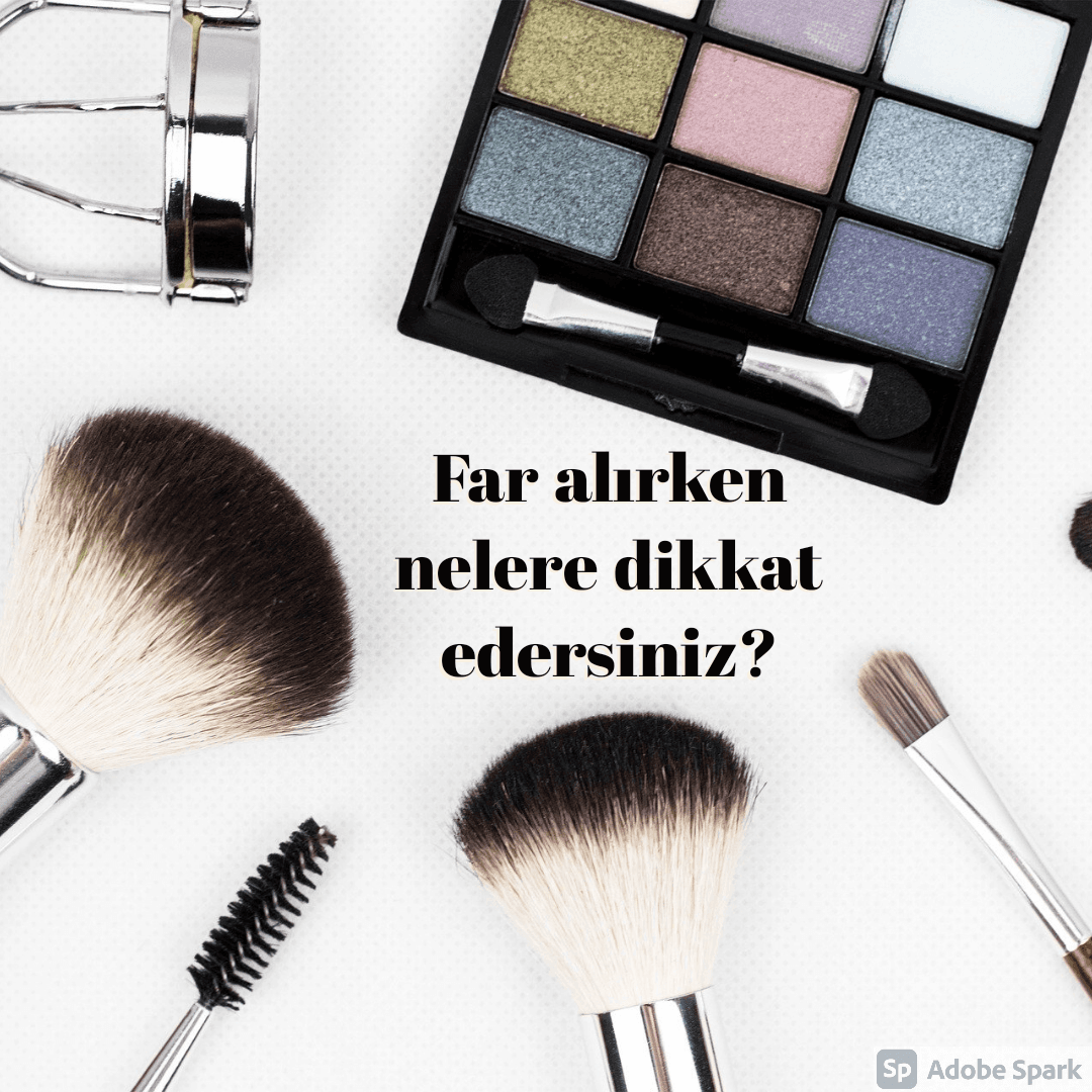 Far Alırken Nelere Dikkat Ederiz?